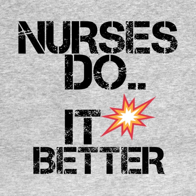 Nurses do it better by Abdo Shop